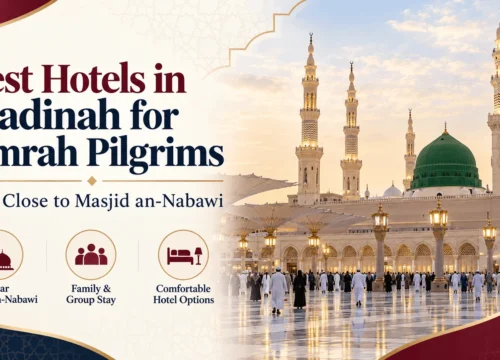 Best Hotels in Madinah for Umrah Pilgrims – Stay Close to Masjid an-Nabawi